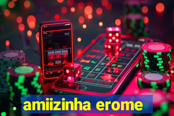 amiizinha erome